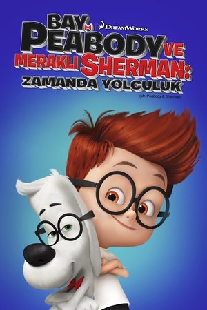 Bay Peabody ve Meraklı Sherman: Zamanda Yolculuk - Mr. Peabody & Sherman