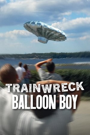 Felaketler Dizisi: Balondaki Çocuk - Trainwreck: Balloon Boy