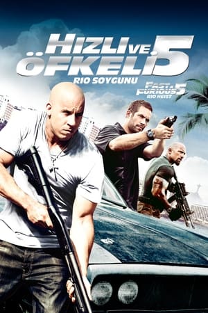Hızlı ve Öfkeli 5 Rio Soygunu -  Fast Five