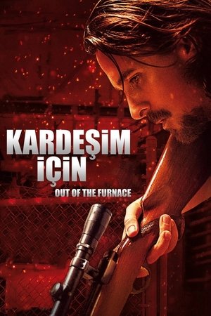 Kardeşim İçin - Out of the Furnace