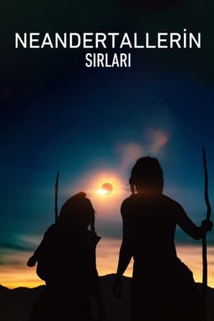 Neandertallerin Sırları - Secrets of the Neanderthals
