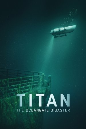 Titan: OceanGate Faciası - Titan: The OceanGate Disaster